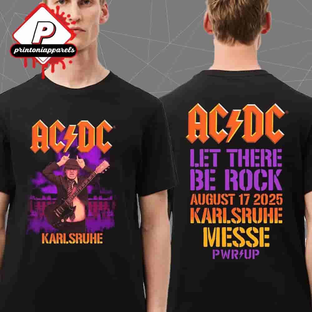 AC DC 2025 Karlsruhe PWR UP Event Tour Tee Let There Be Rock At Messe Karlsrhue DE On August 17th 2025 Two Sided Unisex T-Shirt AC DC 2025 Karlsruhe PWR UP Event Tour Tee Let There Be Rock At Messe Karlsrhue DE On August 17th 2025 Two Sided Unisex T-Shirt