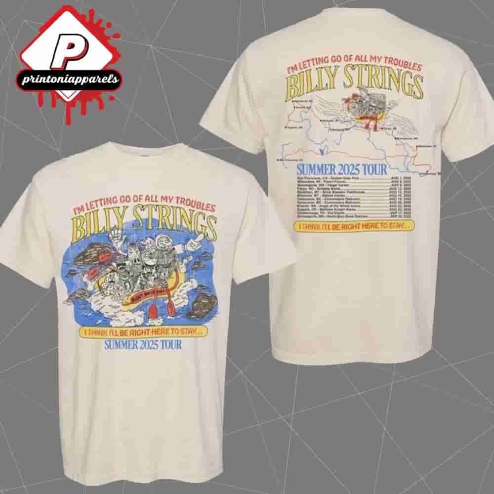 Billy Strings Im Letting Go Of All My Troubles 2025 Tour Rafting Tee Merch Limited Two Sided Unisex T-Shirt Billy Strings Im Letting Go Of All My Troubles 2025 Tour Rafting Tee Merch Limited Two Sided Unisex T-Shirt