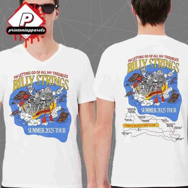 Billy Strings Summer 2025 Tour Im Letting Go Of All My Troubles Tour Tee City And Dates List Unisex T-Shirt