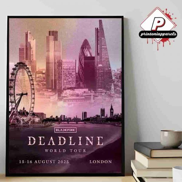 Blackpink Deadline World Tour Exclusive Event Poster London At Wembley Stadium London UK On August 15-16th 2025 Two Sided Unisex T-Shirt Home Decor Poster Canvas