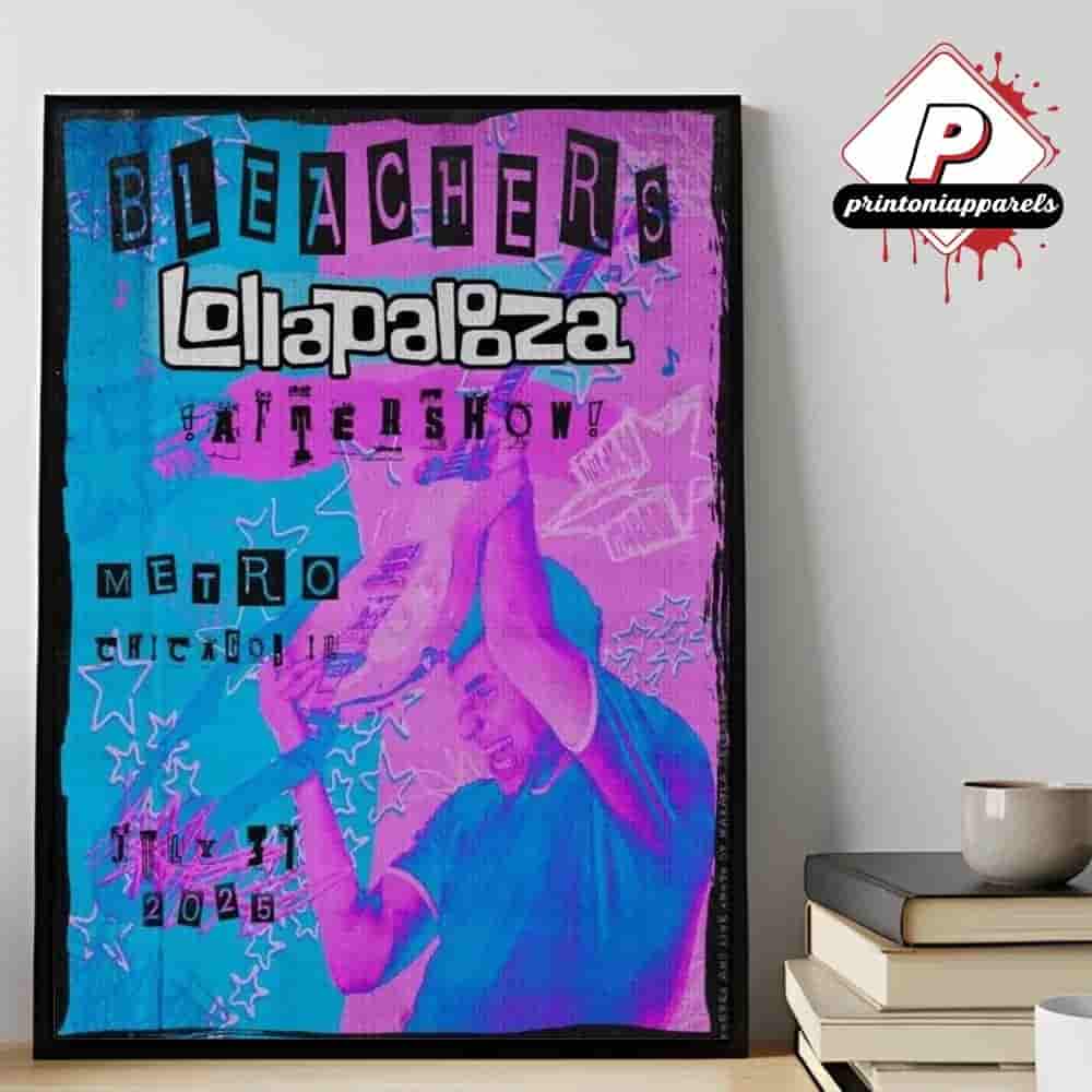 Bleachers Lollapalooza Aftershow Official Poster At Metro Chicago IL On July 31st 2025 Home Decor Poster Canvas Bleachers Lollapalooza Aftershow Official Poster At Metro Chicago IL On July 31st 2025 Home Decor Poster Canvas
