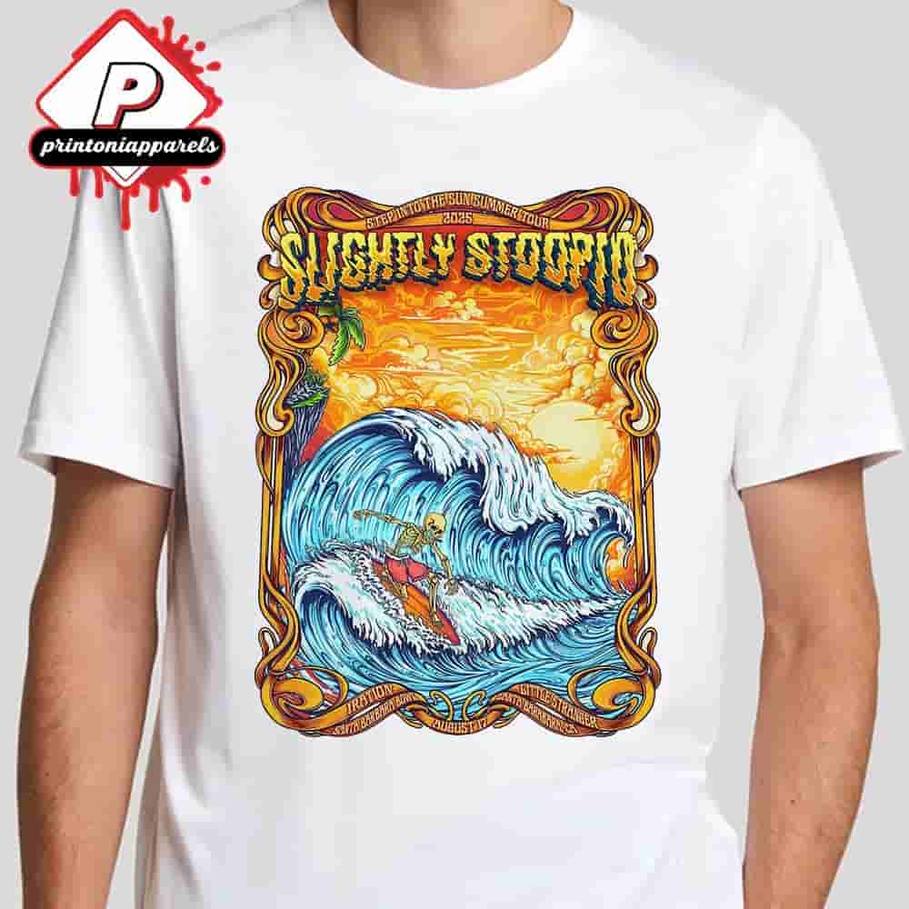 Slightly Stoopid Step Into The Sun Summer Tour 2025 Event Poster At Iration Santa Barrbara Bowl Santa Barrbara CA On August 17th 2025 Unisex T-Shirt Slightly Stoopid Step Into The Sun Summer Tour 2025 Event Poster At Iration Santa Barrbara Bowl Santa Barrbara CA On August 17th 2025 Unisex T-Shirt
