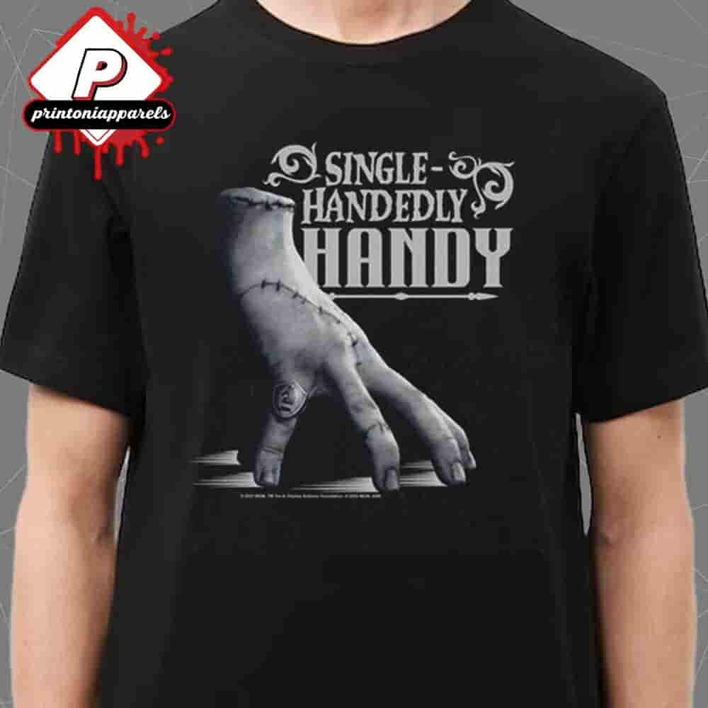 Wednesday Single Handedly Handy Netflix Merchandise Limited Unisex T-Shirt Wednesday Single Handedly Handy Netflix Merchandise Limited Unisex T-Shirt